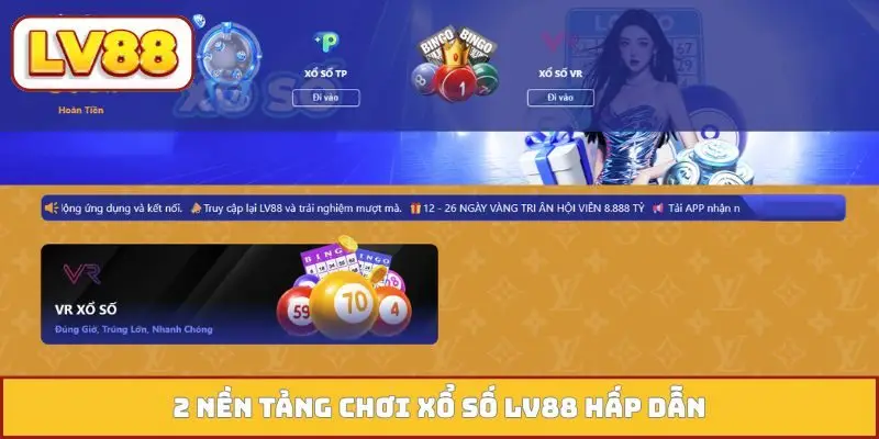 2 nền tảng chơi xổ số LV88 hấp dẫn